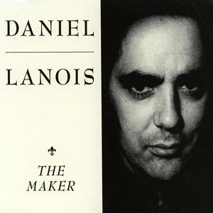 daniel lanois - the maker