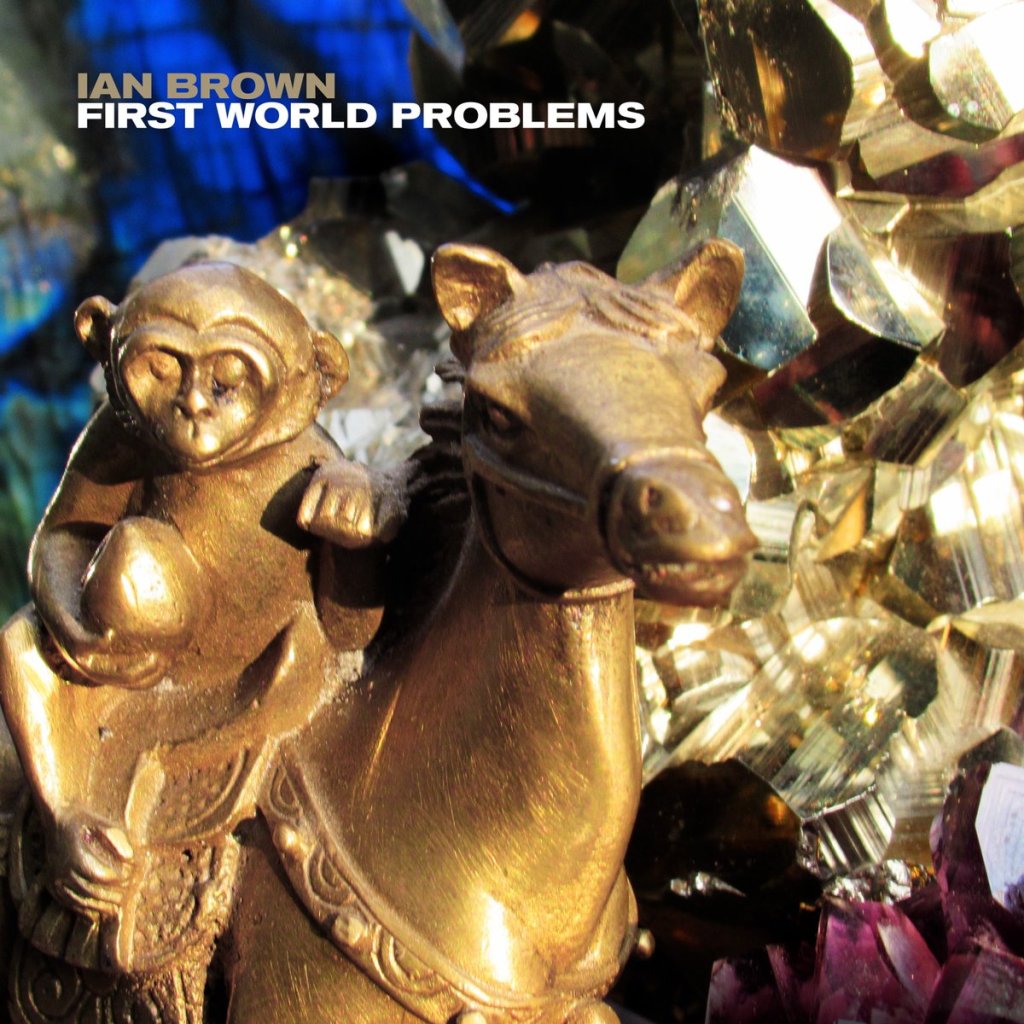 Ian Brown – First World&nbsp;Problems