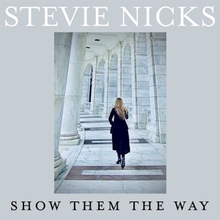Stevie Nicks – Show Them The&nbsp;Way