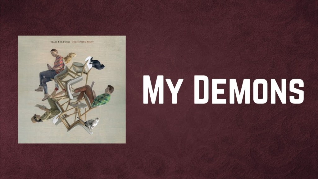 Tears For Fears – My&nbsp;Demons