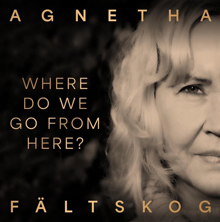 Agnetha Fältskog – Where Do We Go From Here? 